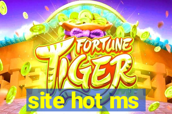 site hot ms